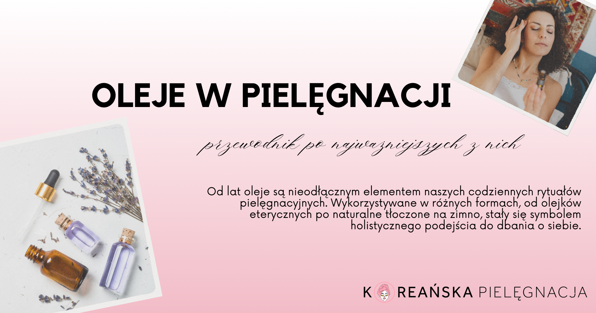 Oleje w pielęgnacji-przewodnik po najważniejszych z nich