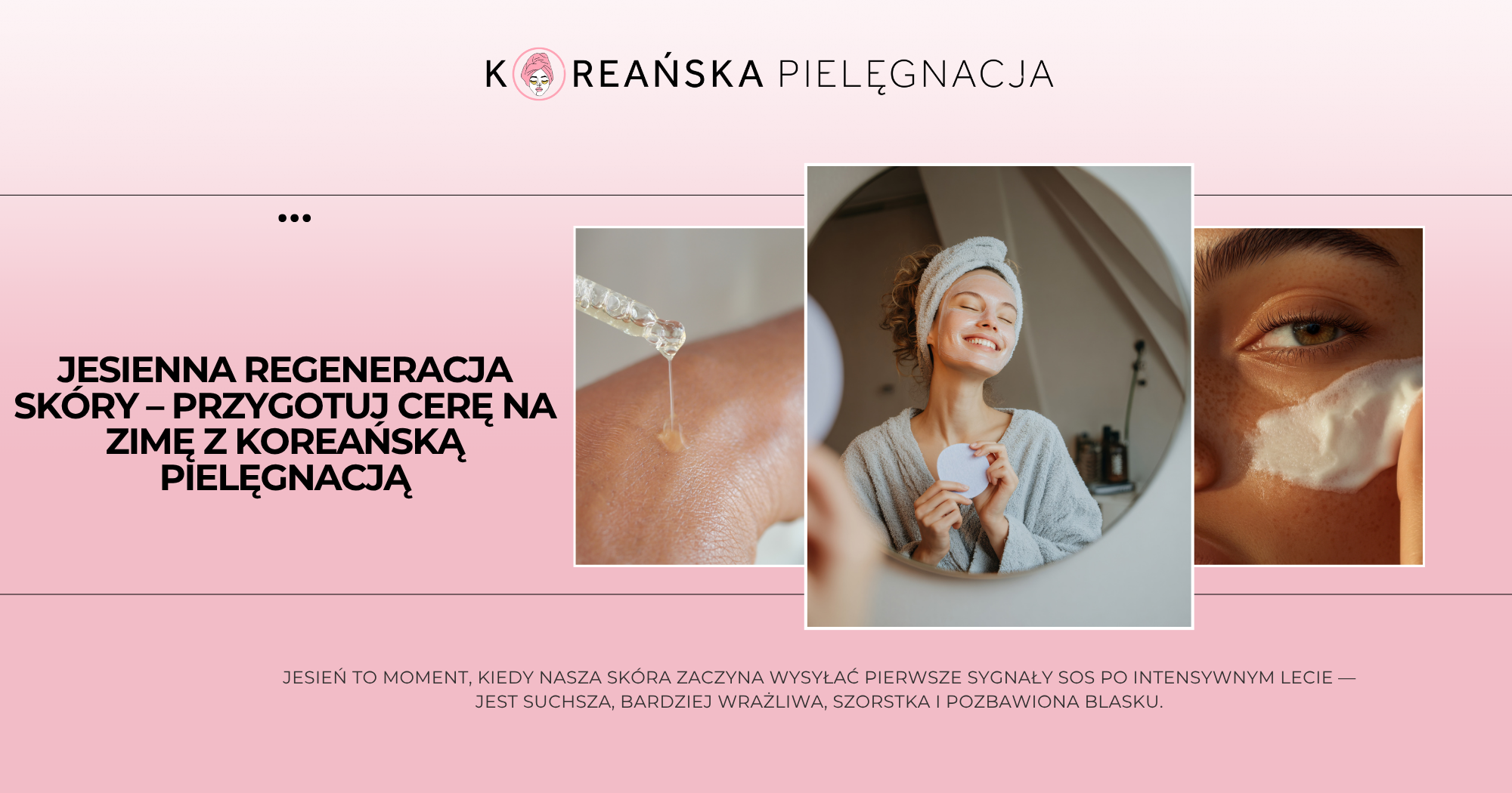 Jesienna regeneracja skóry – przygotuj cerę na zimę z koreańską pielęgnacją